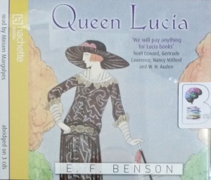 Queen Lucia written by E.F. Benson performed by Miriam Margolyes on Audio CD (Abridged)